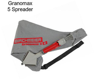 Granomax 5 Spreader