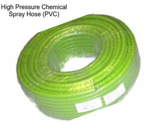 High Pressure Chemical Spray Hose (PVC)
