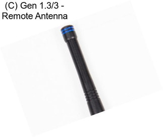 (C) Gen 1.3/3 - Remote Antenna