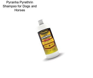 Pyranha Pyrethrin Shampoo for Dogs and Horses