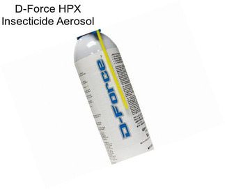 D-Force HPX Insecticide Aerosol