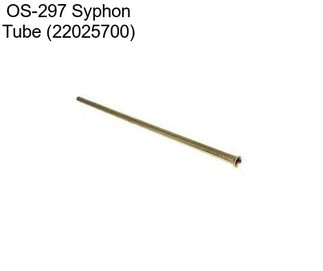 OS-297 Syphon Tube (22025700)