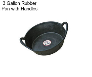 3 Gallon Rubber Pan with Handles