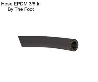 Hose EPDM 3/8 In By The Foot