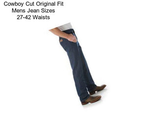 Cowboy Cut Original Fit Mens Jean Sizes 27-42 Waists