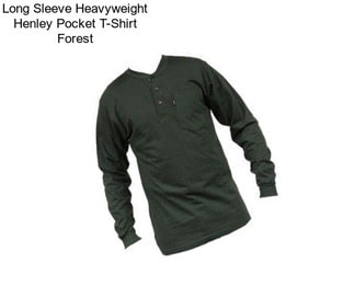 Long Sleeve Heavyweight Henley Pocket T-Shirt Forest