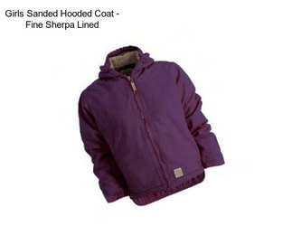 Girls Sanded Hooded Coat - Fine Sherpa Lined