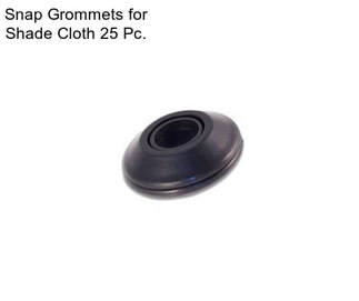 Snap Grommets for Shade Cloth 25 Pc.