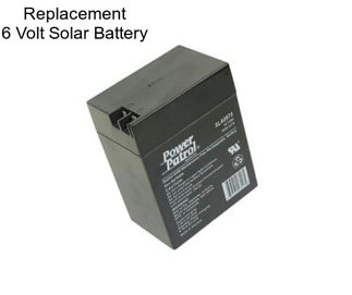 Replacement 6 Volt Solar Battery