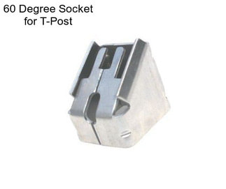 60 Degree Socket for T-Post