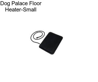 Dog Palace Floor Heater-Small