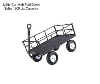 Utility Cart with Fold Down Sides 1200 Lb. Capacity