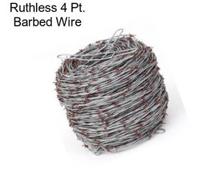 Ruthless 4 Pt. Barbed Wire