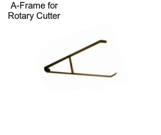 A-Frame for Rotary Cutter