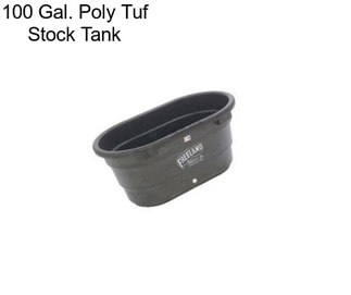 100 Gal. Poly Tuf Stock Tank