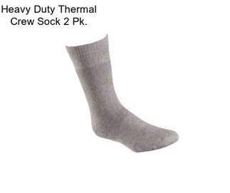 Heavy Duty Thermal Crew Sock 2 Pk.