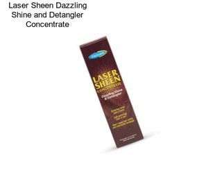 Laser Sheen Dazzling Shine and Detangler Concentrate