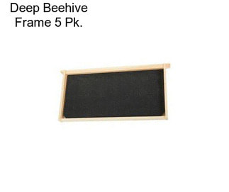 Deep Beehive Frame 5 Pk.