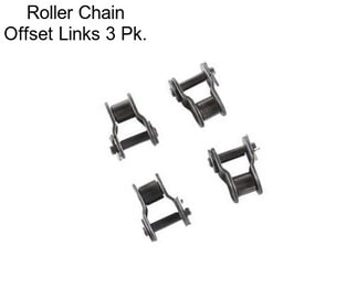 Roller Chain Offset Links 3 Pk.