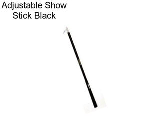 Adjustable Show Stick Black