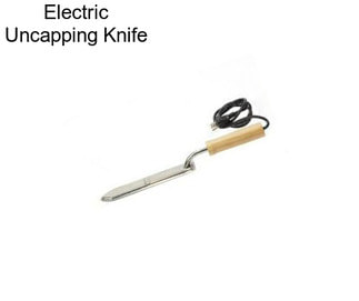 Electric Uncapping Knife