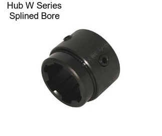 Hub W Series Splined Bore