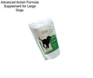 Advanced Action Formula Supplement for Large Dogs