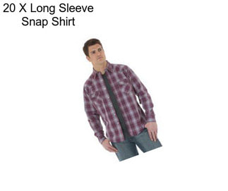 20 X Long Sleeve Snap Shirt