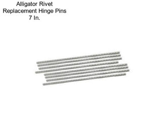 Alligator Rivet Replacement Hinge Pins 7 In.