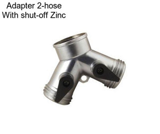 Adapter 2-hose With shut-off Zinc