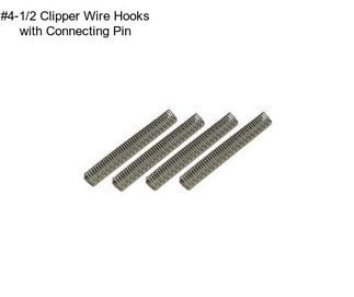 #4-1/2 Clipper Wire Hooks with Connecting Pin
