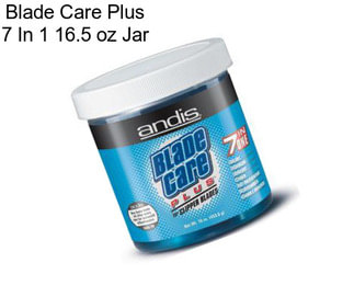 Blade Care Plus 7 In 1 16.5 oz Jar