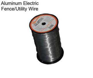 Aluminum Electric Fence/Utility Wire