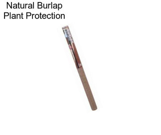 Natural Burlap Plant Protection