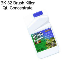 BK 32 Brush Killer Qt. Concentrate