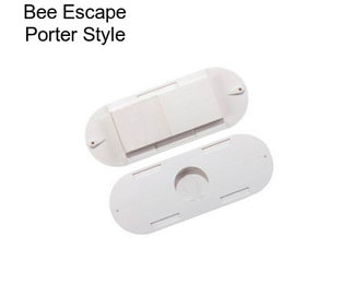 Bee Escape Porter Style