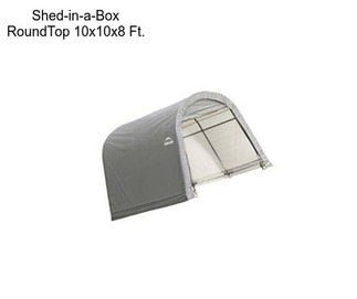 Shed-in-a-Box RoundTop 10x10x8 Ft.