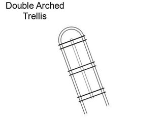 Double Arched Trellis