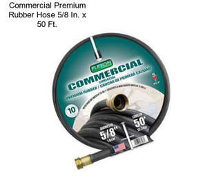 Commercial Premium Rubber Hose 5/8 In. x 50 Ft.