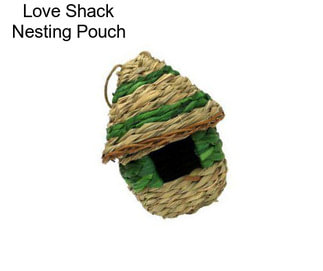 Love Shack Nesting Pouch