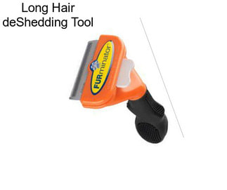 Long Hair deShedding Tool