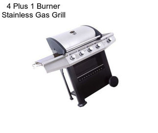 4 Plus 1 Burner Stainless Gas Grill
