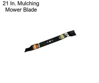 21 In. Mulching Mower Blade