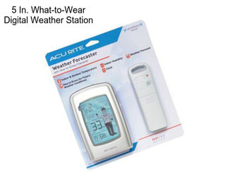 5 In. What-to-Wear Digital Weather Station