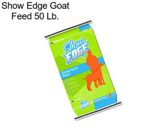 Show Edge Goat Feed 50 Lb.