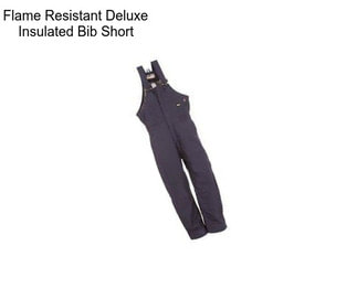Flame Resistant Deluxe Insulated Bib Short
