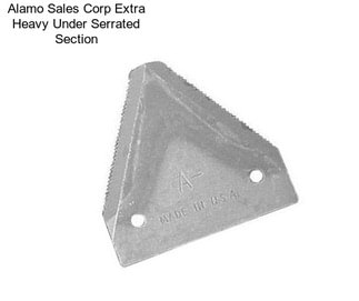 Alamo Sales Corp Extra Heavy Under Serrated Section