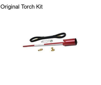 Original Torch Kit