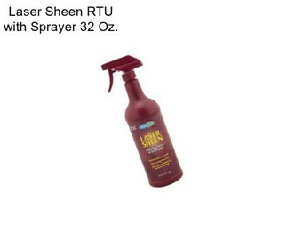 Laser Sheen RTU with Sprayer 32 Oz.