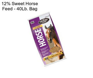 12% Sweet Horse Feed - 40Lb. Bag